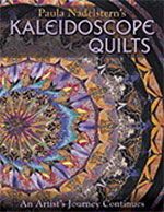 Paula Nadelstern's KALEIDOSCOPE QUILTS - An Artist's Journey Continues
